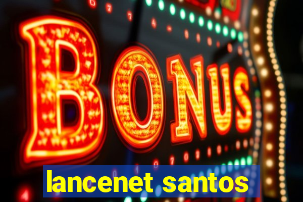 lancenet santos